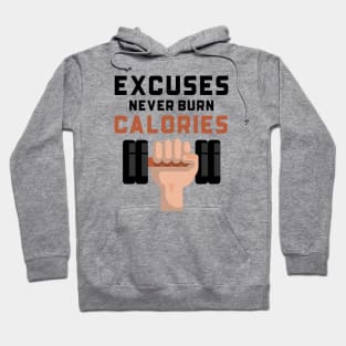 Excuses Never Burn Calories Hoodie